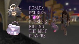 Using purses only and fighting the players with the highest kills in ROBLOX BADDIES!