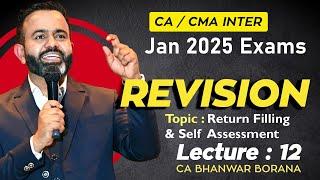 CA/CMA Inter - Jan-25 Revisions l Return Filing & Self Assessment  l CA BB l Part - 12