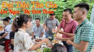 Tập Đặc Biệt Tân Gia Nhà Mới Em Ngọc "Mẹ Đơn Thân" 4 Mâm Khách Quý Bước Sang Trang Mới.