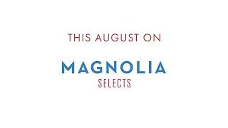 Coming This August to Magnolia Selects
