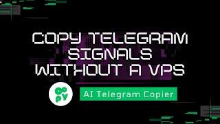 Setting Up AI Telegram Copier In Under 5 Minutes: NO VPS REQUIRED