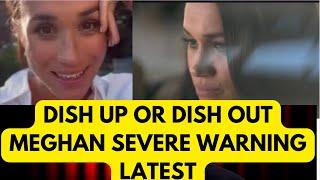 MEGHAN TOLD “DISH UP OR DISH OUT” CRISIS TALKS #meghan #meghanmarkle #royal