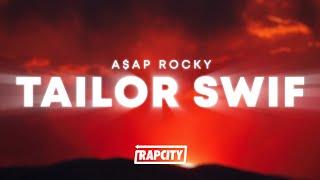 A$AP Rocky - Tailor Swif (Lyrics)