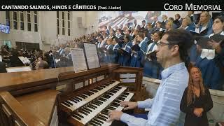 “Cantando Salmos, Hinos e Cânticos a Deus” - Coro Memorial