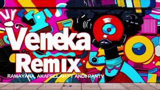 Rawayana, Akapellah ft ANDII PANTY  - Veneka (Afro House Remix)