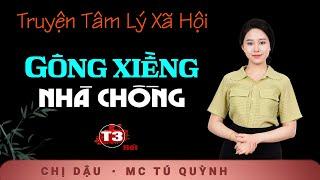 Gông Xiềng Nhà Chồng Tập 3 (Hết) - Truyện Mới Cực Hay - Nghe Tú Quỳnh đọc truyện bùi ngùi xúc động