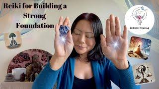 Build a Strong Foundation | Grounded at Your Roots | Strength, Wisdom | Reiki Energy & Sound Healing