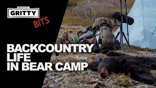 BACKCOUNTRY LIFE IN BEAR CAMP! #GrittyBits