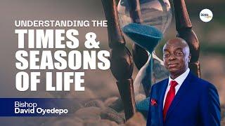 Understanding The Times & Seasons of Life  [Must Watch]