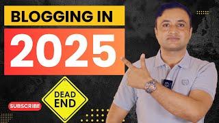 Blogging in 2025 - Blogging is Dead in 2025️ | Amin Khan Blogger