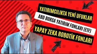 ABD Borsa Yatırım Fonları ETF, Yapay Zeka ve Robotik Fonları