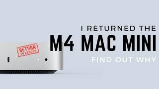 I just returned the M4 Mac mini!