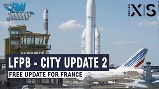 MSFS2020 : City Update 2 | LFPB Paris Le Bourget Airport and a surprise for the channel