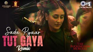 Sada Pyaar Tut Gaya Remix | The Buckingham Murders | Kareena Kapoor Khan, Bally Sagoo,Vicky Marley