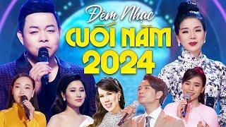 ĐÊM NHẠC CUỐI NĂM 2024 - GALA NHẠC VIỆT NHIỀU NGHỆ SĨ - Live Show Nhạc Bolero Trữ Tình Việt Nam