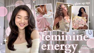 Radiate Feminine Energy  become confident & attractive: etiquette, soft girl habits, glow up tips