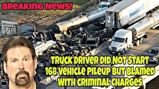 Breaking News! Truck Driver First To Blame For Biggest 168 Vehicle Pileup In History