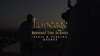 VERIA & VERGINA | GREECE | Behind the Scenes | Lineage