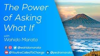 The Power of Asking What If, with Wahido Marata