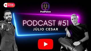 POD PAIVA - COM JULIO CESAR VIANA #51