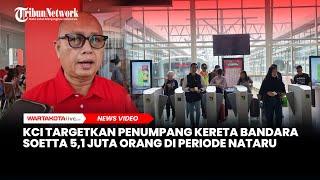 KCI Targetkan Penumpang Kereta Bandara Soetta Tembus 5,1 Juta Orang di Periode Natal dan Tahun Baru