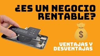 Es rentable REPARAR Celulares? / VENTAJAS y Desventas