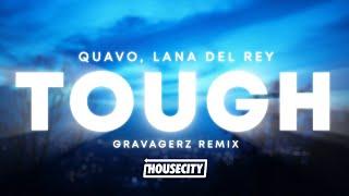 Quavo, Lana Del Rey - Tough (Gravagerz House Remix)