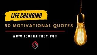 Life Changing 50 Motivational Quotes | Surajit Roy | Quotes