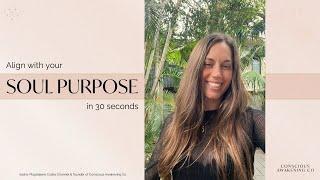 Align with your SOUL PURPOSE in 30 seconds flat.