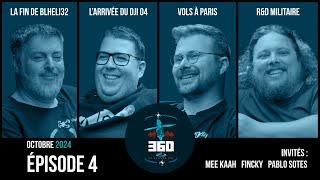 360 EP04 - Octobre - La fin de BlHeli32, l'arrivée du DJI O4, les vols à Paris, la R&D militaire