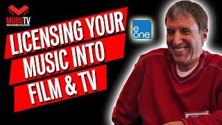 How To License Your Music Into Film & Television – Mick Lloyd – Entertainment One - MUBUTV