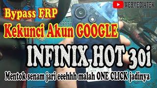 BYFASS FRP INFINIX HOT 30i X669C SOLUSI ONE CLICK KARNA GAGAL SENAM JARI ALHAMDULILLAH DONE 100%