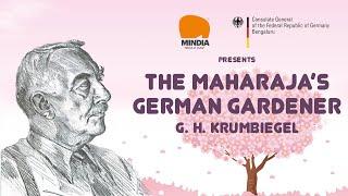 The Maharaja's German Gardener | G. H. Krumbiegel | Documentary