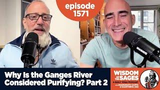 1571: Why Is the Ganges River Considered Purifying? Part 2
