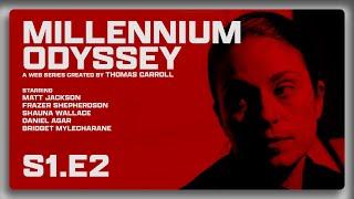 Millennium Odyssey: The Web Series | S1.E2