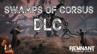 Remnant From The Ashes DLC Swamps of Corsus // Overview