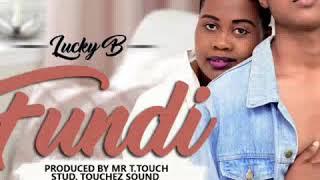 Lucky b Fundi(produced by touchez sound