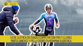 Épico Zuiadu 2025 | Cómo competir con frío  | Marta Sánchez Pello Osoro en IRONMAN Sudáfrica
