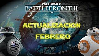 ¡Nuevo Contenido! Actualizaciones Febrero Star Wars Battlefront II