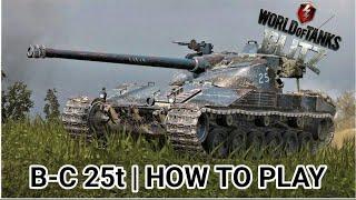 Bat. Chat. 25T • How to play Showcase | WOTB | World of tanks Blitz