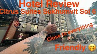 SORRY LAST UPLOAD WAS CUT SHORT    Hotel Review - Citrus Suites Sukhumvit Soi 6 Bangkok Thailand