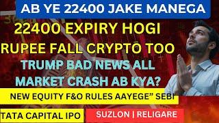 MARKET BREAKDOWN 22400NEW STOCKS F&O RULES SEBICRYPTO FALLTATA CAPITAL IPO NEWS NIFTY CRASH