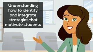 Understanding how to Identify and Integrate Strategies that Motivate Students