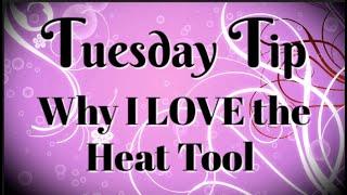 Why I LOVE the Heat Embossing Tool | Tuesday Tip