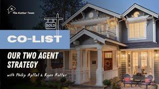 Sell Your Home With Our Two Agent Co List Strategy