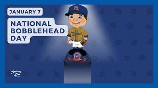 NATIONAL BOBBLEHEAD DAY - January 7