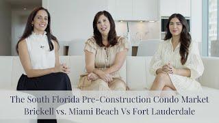 The South Florida Pre-Construction Condo Market | Brickell Vs Miami Beach Vs Fort Lauderdale