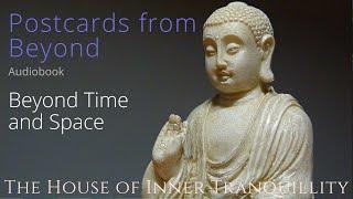 Postcards from Beyond: Beyond Time and Space. A Buddhist audiobook