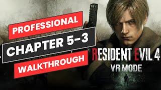 Chapter 5 Part 3 (Meta Quest 3) | Resident Evil 4 VR - Professional Mode | 4K 60fps Gameplay