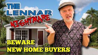 Home Buying Nightmare - Lennar Homes | Home Buyers Beware!